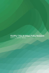 Healthy Cities and Urban Policy Research - 9781138873872 by Takehito Takano, 9781138873872