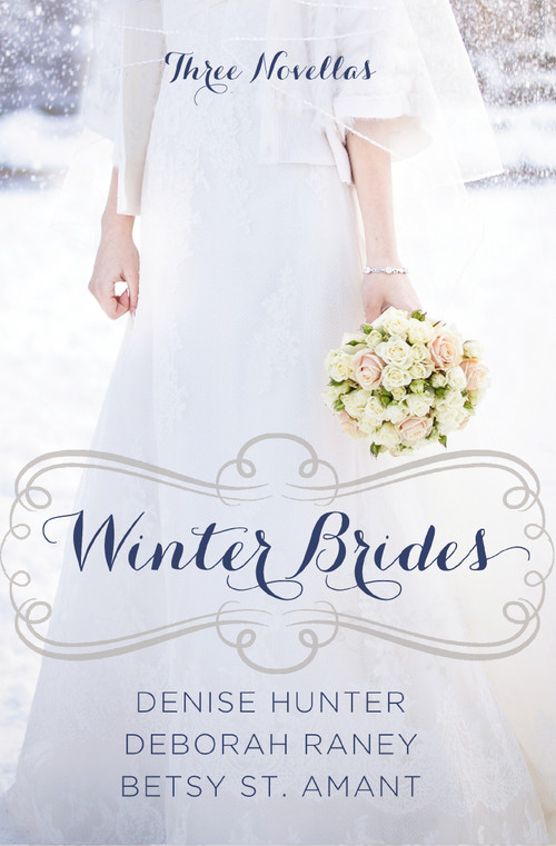 Winter Brides (A Year of Weddings Novella Collection) by Denise Hunter, Deborah Raney, Betsy St. Amant, 9780310338284