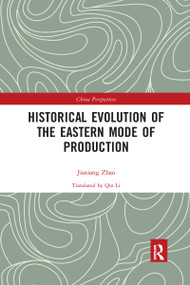 Historical Evolution of the Eastern Mode of Production - 9781032336053 by Zhao Jiaxiang, 9781032336053