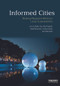 Informed Cities (Making Research Work for Local Sustainability) by Marko Joas, Kate Theobald, David McGuinness, Cristina Garzillo, Stefan Kuhn, 9780415712569