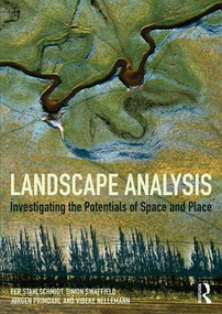 Landscape Analysis (Investigating the potentials of space and place) by Per Stahlschmidt, Simon Swaffield, Jorgen Primdahl, Vibeke Nellemann, 9781138927155