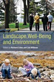 Landscape, Well-Being and Environment by Richard Coles, Zoe Millman, 9780415831512