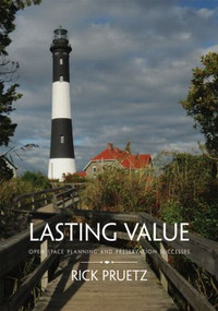 Lasting Value (Open Space Planning and Preservation Successes) - 9781611900033 by Rick Pruetz, 9781611900033