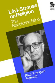 Levi-Strauss on Religion (The Structuring Mind) - 9781845532789 by Paul-Francois Tremlett, 9781845532789