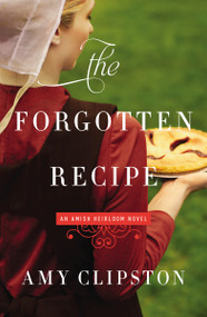 The Forgotten Recipe (Second Chance, Amish Romance) by Amy Clipston, 9780310341994