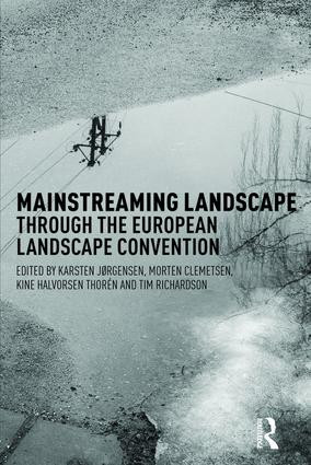 Mainstreaming Landscape through the European Landscape Convention by Karsten Jorgensen, Morten Clemetsen, Anne-Karine Thoren, Tim Richardson, 9781138922303