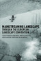 Mainstreaming Landscape through the European Landscape Convention by Karsten Jorgensen, Morten Clemetsen, Anne-Karine Thoren, Tim Richardson, 9781138922303