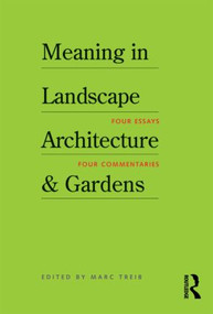Meaning in Landscape Architecture and Gardens by Marc Treib, 9780415617253