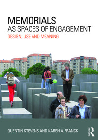 Memorials as Spaces of Engagement (Design, Use and Meaning) by Quentin Stevens, Karen A. Franck, 9780415631440