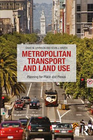 Metropolitan Transport and Land Use (Planning for Place and Plexus) by David M Levinson, Kevin J Krizek, 9781138924260