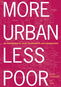 More Urban Less Poor (An Introduction to Urban Development and Management) by Goran Tannerfeldt, Per Ljung, 9781844073818