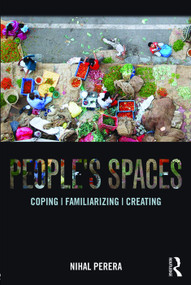 People's Spaces (Coping, Familiarizing, Creating) by Nihal Perera, 9780415720298