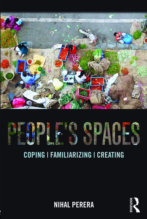 People's Spaces (Coping, Familiarizing, Creating) by Nihal Perera, 9780415720298
