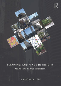Planning and Place in the City (Mapping Place Identity) by Marichela Sepe, 9780415664769
