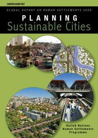 Planning Sustainable Cities (Global Report on Human Settlements 2009) by Un-Habitat, 9781844078998