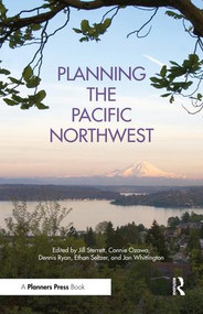 Planning the Pacific Northwest - 9781611901283 by Jill Sterrett, Connie Ozawa, Dennis Ryan, Ethan Seltzer, Jan Whittington, 9781611901283