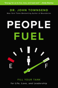 People Fuel (Fill Your Tank for Life, Love, and Leadership) by John Townsend, 9780310346593