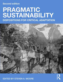 Pragmatic Sustainability (Dispositions for Critical Adaptation) by Steven A. Moore, 9781138123922