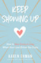 Keep Showing Up (How to Stay Crazy in Love When Your Love Drives You Crazy) by Karen Ehman, 9780310347644