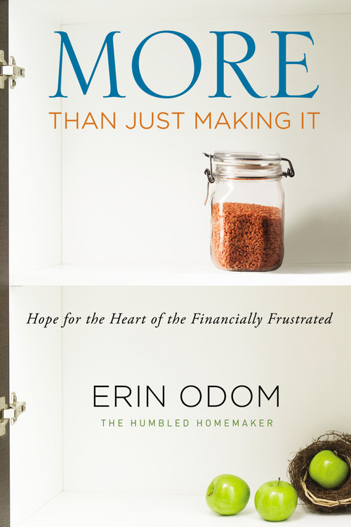 More Than Just Making It (Hope for the Heart of the Financially Frustrated) by Erin Odom, 9780310348887