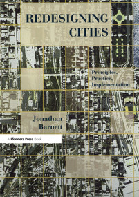 Redesigning Cities (Principles, Practice, Implementation) - 9781884829703 by Jonathan Barnett, 9781884829703