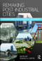 Remaking Post-Industrial Cities (Lessons from North America and Europe) by Donald K. Carter, 9781138899292