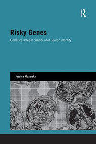 Risky Genes (Genetics, Breast Cancer and Jewish Identity) - 9781138822849 by Jessica Mozersky, 9781138822849