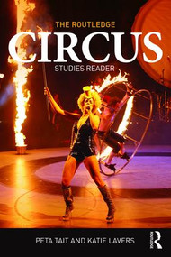 The Routledge Circus Studies Reader - 9781138125353 by Peta Tait, Katie Lavers, 9781138125353