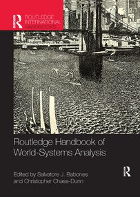 Routledge Handbook of World-Systems Analysis by Salvatore Babones, Christopher Chase-Dunn, 9781138107199