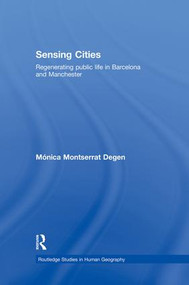 Sensing Cities (Regenerating Public Life in Barcelona and Manchester) - 9781138881358 by Monica Montserrat Degen, 9781138881358