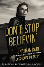 Don't Stop Believin' (The Man, the Band, and the Song that Inspired Generations) by Jonathan Cain, 9780310351344
