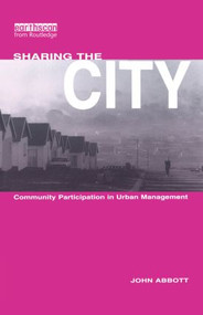 Sharing the City (Community Participation in Urban Management) by John Abbott, 9781853833281