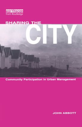 Sharing the City (Community Participation in Urban Management) by John Abbott, 9781853833281