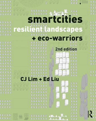 Smartcities, Resilient Landscapes and Eco-Warriors by CJ Lim, Ed Liu, 9780815363255