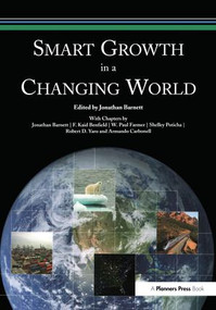 Smart Growth in a Changing World - 9781932364361 by Jonathan Barnett, 9781932364361