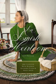 An Amish Heirloom (A Legacy of Love, The Cedar Chest, The Treasured Book, The Midwife's Dream) by Amy Clipston, Beth Wiseman, Kathleen Fuller, Kelly Irvin, 9780310351887