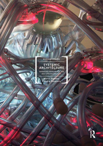Systemic Architecture (Operating Manual for the Self-Organizing City) by Marco Poletto, Claudia Pasquero, 9780415596084