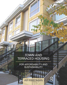 Town and Terraced Housing (For Affordability and Sustainability) by Avi Friedman, 9780415779128