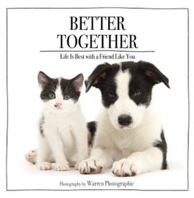 Better Together (Life Is Best with a Friend Like You (The Perfect Inspirational Gift for Animal Lovers)) by Warren Photographic, Zondervan, 9780310354123