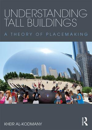 Understanding Tall Buildings (A Theory of Placemaking) by Kheir Al-Kodmany, 9781138811423