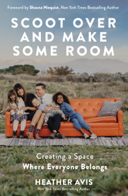 Scoot Over and Make Some Room (Creating a Space Where Everyone Belongs) by Heather Avis, Shauna Niequist, 9780310354833