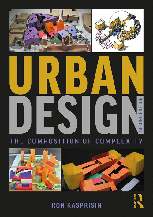 Urban Design (The Composition of Complexity) - 9781138085657 by Ron Kasprisin, 9781138085657