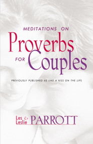 Meditations on Proverbs for Couples (31 Meditations on Marriage from an Ancient Book of Wisdom) by Les and Leslie Parrott, 9780310355687