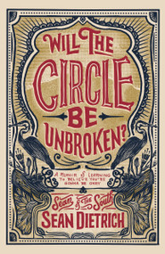 Will the Circle Be Unbroken? (A Memoir of Learning to Believe You're Gonna Be Okay) by Sean Dietrich, 9780310355755