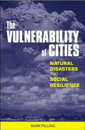 The Vulnerability of Cities (Natural Disasters and Social Resilience) by Mark Pelling, 9781853838309