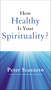 How Healthy is Your Spirituality? (Booklet Based on Emotionally Healthy Spirituality) by Peter Scazzero, 9780310356653