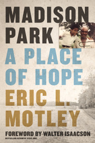 Madison Park (A Place of Hope) by Eric L.  Motley, Walter Isaacson, 9780310356967