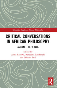 Critical Conversations in African Philosophy (Asixoxe - Let's Talk) - 9780367776053 by Alena Rettová, Benedetta Lanfranchi, Miriam Pahl, 9780367776053