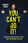 You Can't Do It! (There Are a Million Reasons You Can't---Find the Reason You Can) by Marcus Johns, 9780310358831
