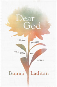 Dear God (Honest Prayers to a God Who Listens) by Bunmi Laditan, 9780310359166